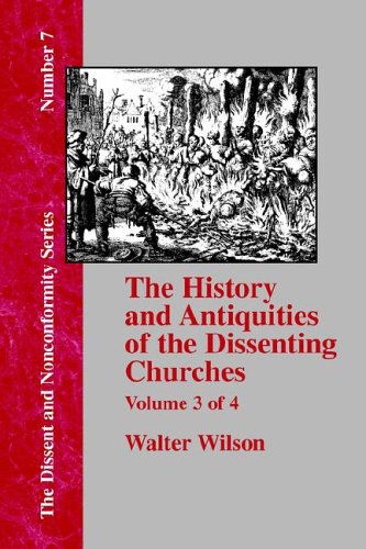 Cover for Walter Wilson · History &amp; Antiquities of the Dissenting Churches - Vol. 3 (Paperback Book) (2001)