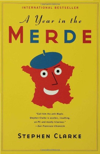 Cover for Stephen Clarke · A Year in the Merde (Paperback Book) [Reprint edition] (2006)