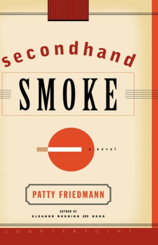 Secondhand Smoke - Patty Friedmann - Książki - Counterpoint - 9781582432175 - 3 września 2002