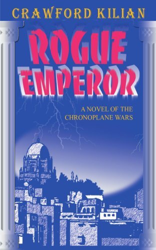 Cover for Crawford Kilian · Rogue Emperor: a Novel of the Chronoplane Wars (Chronoplane Wars Trilogy) (Paperback Book) (1998)