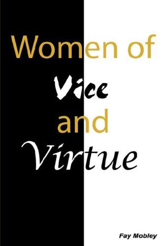 Cover for Fay Mobley · Women of Vice and Virtue (Taschenbuch) (2007)