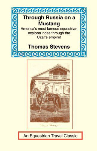 Cover for Thomas Stevens · Through Russia on a Mustang (Equestrian Travel Classics) (Paperback Book) (2001)