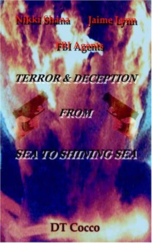 Cover for Dt Cocco · Nikki Shana Jaime Lynn FBI Agents: Terror and Deception from Sea to Shining Sea (Paperback Bog) (2006)