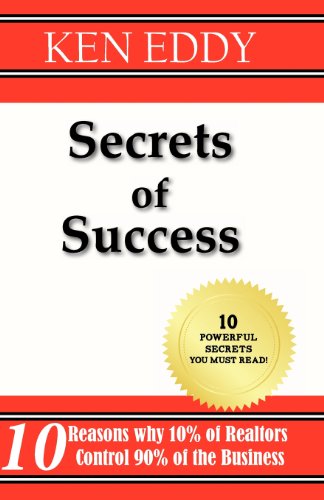 Cover for Ken Eddy · Secrets of Success: 10 Reasons Why 10% of Realtors Control 90% of the Business (Paperback Book) (2012)