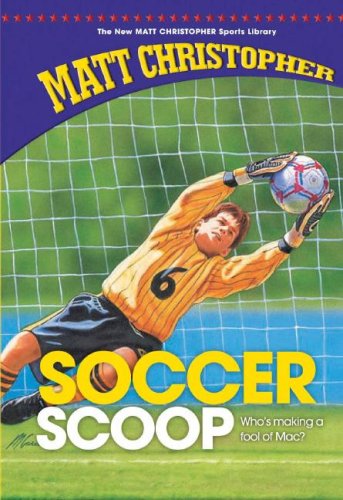 Cover for Matt Christopher · Soccer Scoop (New Matt Christopher Sports Library) (Hardcover Book) (2007)