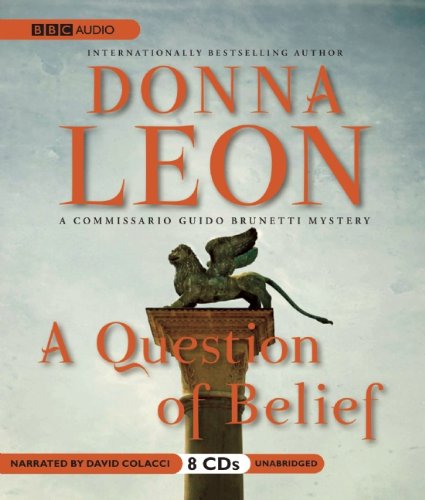 Cover for Donna Leon · A Question of Belief   (Commissario Guido Brunetti Mysteries) (A Commissario Guido Brunetti Mystery) (Audiobook (CD)) [Unabridged edition] (2010)