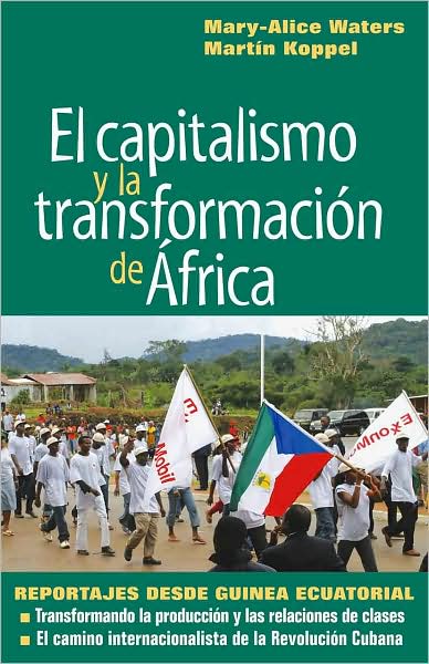 Cover for Mary-Alice Waters · El capitalismo y la transformación de África (Book) [1a edition] (2009)