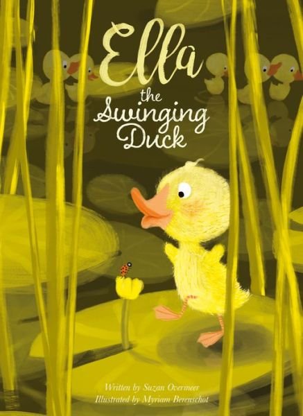 Cover for Suzan Overmeer · Ella the Swinging Duck (Pocketbok) (2020)