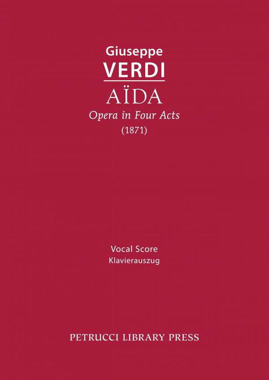 Cover for Giuseppe Verdi · Aida, Opera in Four Acts: Vocal Score (Paperback Book) (2015)