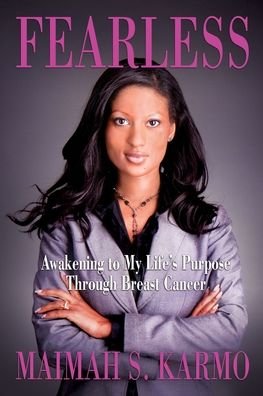 Cover for Maimah S Karmo · Fearless: Awakening to My Life's Purpose Through Breast Cancer (Taschenbuch) (2020)