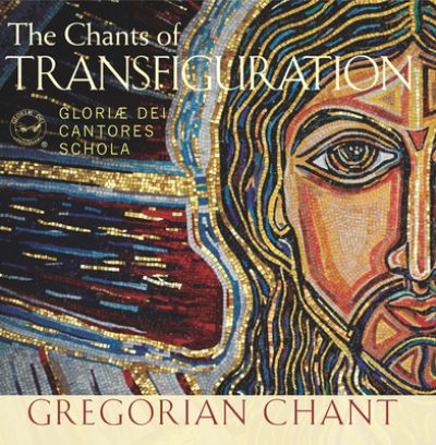 Cover for Gloriae Dei Cantores Schola · The Chants of Transfiguration (CD) (2005)