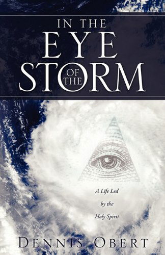 Cover for Dennis Obert · In the Eye of the Storm (Paperback Book) (2011)