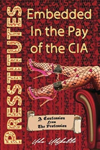 Presstitutes Embedded in the Pay of the CIA: A Confession from the Profession - Dr. Udo Ulfkotte - Livros - Progressive Press - 9781615770175 - 20 de janeiro de 2020