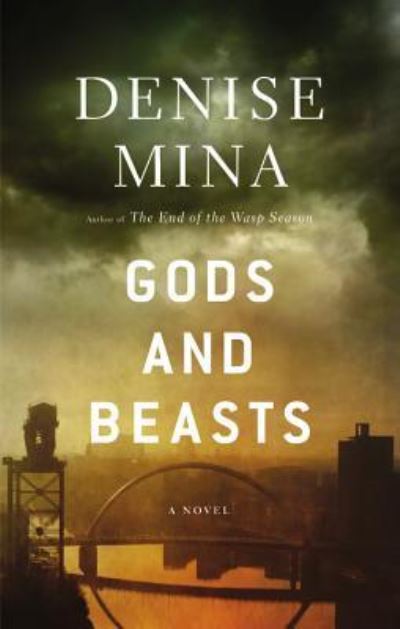 Cover for Denise Mina · Gods and Beasts (N/A) (2013)