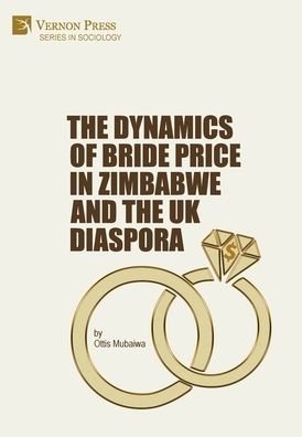 Cover for Ottis Mubaiwa · The Dynamics of Bride Price in Zimbabwe and the UK Diaspora - Series in Sociology (Inbunden Bok) (2020)