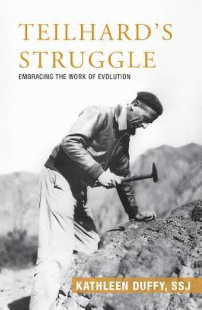 Teilhard's Struggle - Kathleen Duffy - Books - Orbis Books - 9781626983175 - April 1, 2019