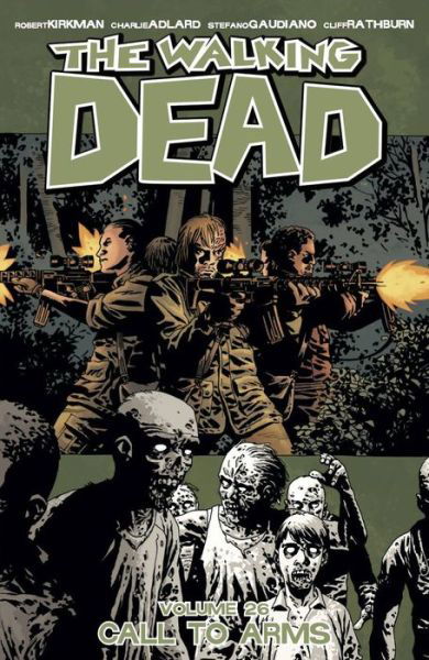 Cover for Robert Kirkman · The Walking Dead Volume 26: Call To Arms - WALKING DEAD TP (Taschenbuch) (2016)