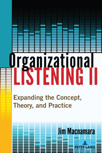 Cover for Jim Macnamara · Organizational Listening II: Expanding the Concept, Theory, and Practice (Paperback Book) [2 Revised edition] (2023)