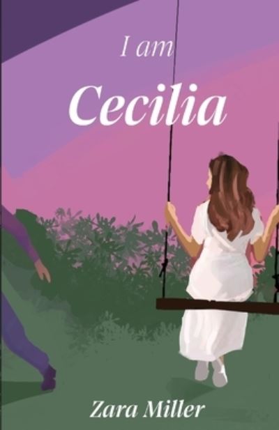 Cover for Zara Miller · I am Cecilia (Paperback Book) (2021)