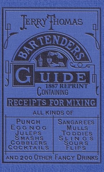 Cover for Jerry Thomas · Jerry Thomas Bartenders Guide 1887 Reprint (Hardcover Book) (1901)