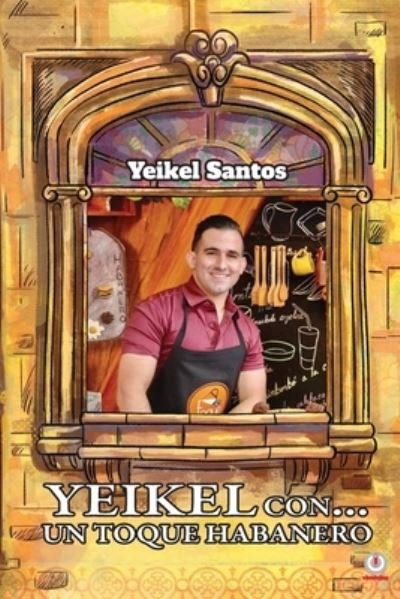 Cover for Yeikel Santos · Yeikel con... un toque habanero (Paperback Bog) (2021)