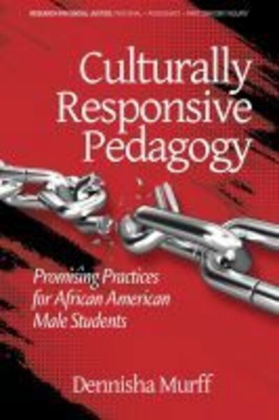 Cover for Dennisha Murff · Culturally Responsive Pedagogy: Promising Practices for African American Male Students - Research for Social Justice: Personal~Passionate~Participatory Inquiry (Hardcover Book) (2020)