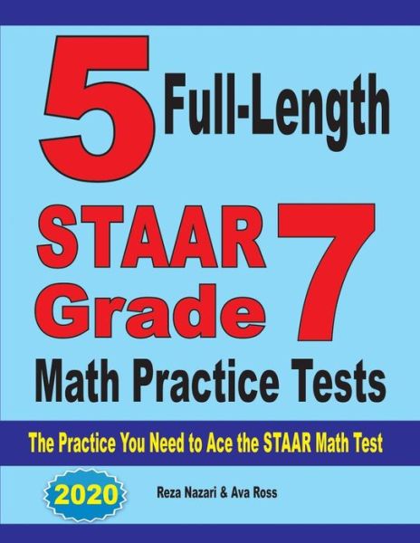 5 Full-Length STAAR Grade 7 Math Practice Tests - Reza Nazari - Books - Effortless Math Education - 9781646121175 - July 15, 2019