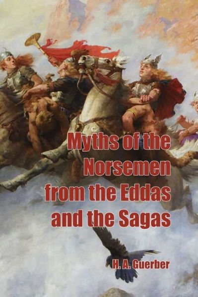 Cover for H a Guerber · Myths of the Norsemen from the Eddas and Sagas (Paperback Book) (2022)