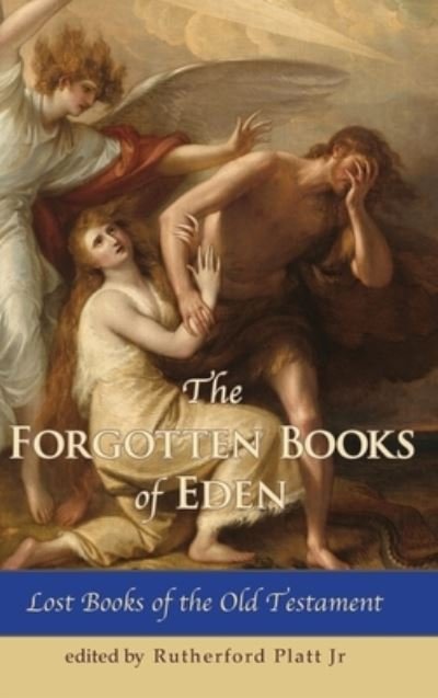 Cover for Rutherford, Platt, Jr · The Forgotten Books of Eden Lost Books of the Old Testament (Hardcover Book) (2021)