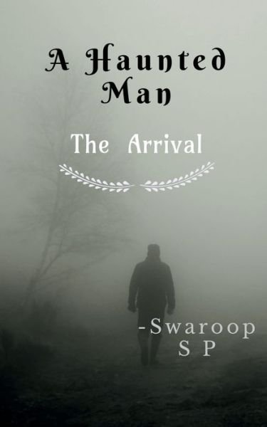 Cover for Swaroop S · A Haunted Man (Paperback Book) (2020)