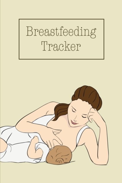 Cover for Amy Newton · Breastfeeding Tracker (Pocketbok) (2020)