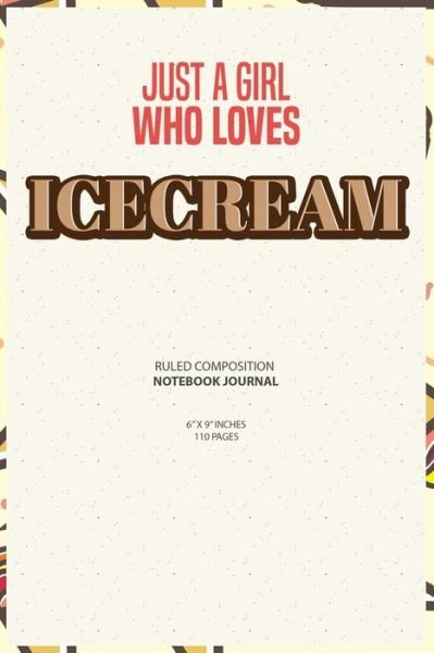 Cover for Just a Girl Who · Just A girl Who Loves Ice cream (Paperback Bog) (2020)