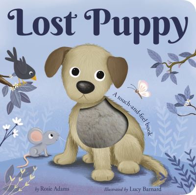 Cover for Rosie Adams · Lost Puppy: A touch-and-feel book (Board book) (2022)