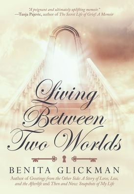 Cover for Benita Glickman · Living Between Two Worlds (Hardcover Book) (2021)