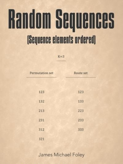 Cover for James Michael Foley · Random Sequences : (Sequence Elements Ordered) (Book) (2023)