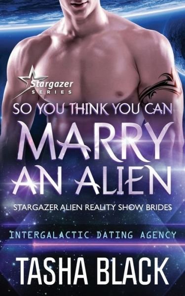 Cover for Tasha Black · So You Think You Can Marry an Alien (Pocketbok) (2019)