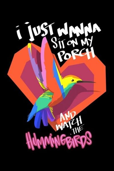 Cover for James Anderson · I Just Wanna Sit On My Porch And Watch The Hummingbirds (Paperback Book) (2019)