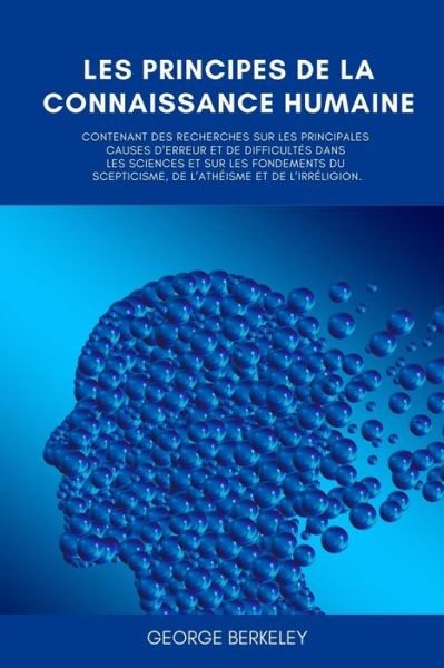 Les Principes de la connaissance humaine - George Berkeley - Books - Independently Published - 9781707220175 - November 10, 2019