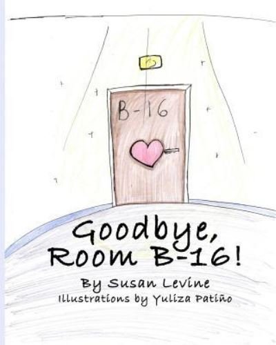 Cover for Susan Levine · Goodbye, Room B-16! (Pocketbok) (2018)