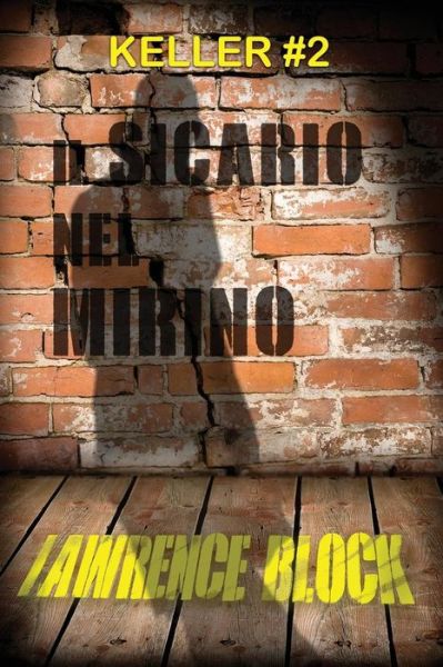 Cover for Lawrence Block · Il Sicario nel Mirino (Paperback Book) (2018)