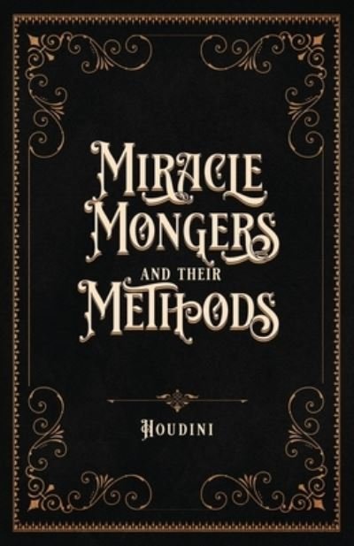 Cover for Houdini · Miracle Mongers and Their Methods (Paperback Bog) [Centennial edition] (2021)