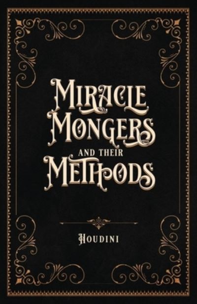 Cover for Houdini · Miracle Mongers and Their Methods (Taschenbuch) [Centennial edition] (2021)