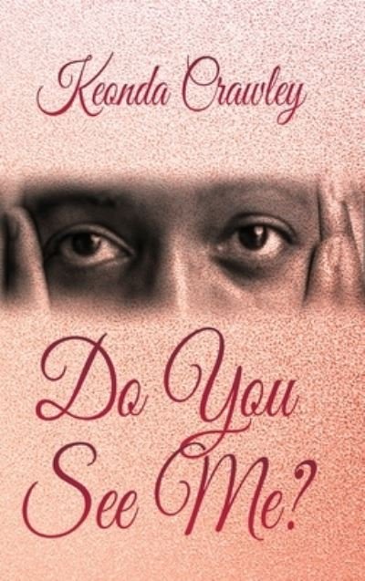 Cover for Keonda Crawley · Do You See Me? (Hardcover Book) (2021)