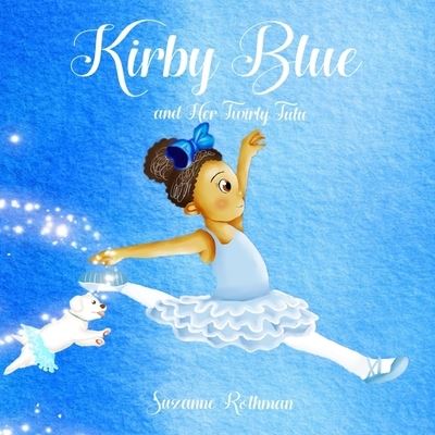 Cover for Suzanne Rothman · Kirby Blue : and Her Twirly Tutu (Paperback Book) (2021)