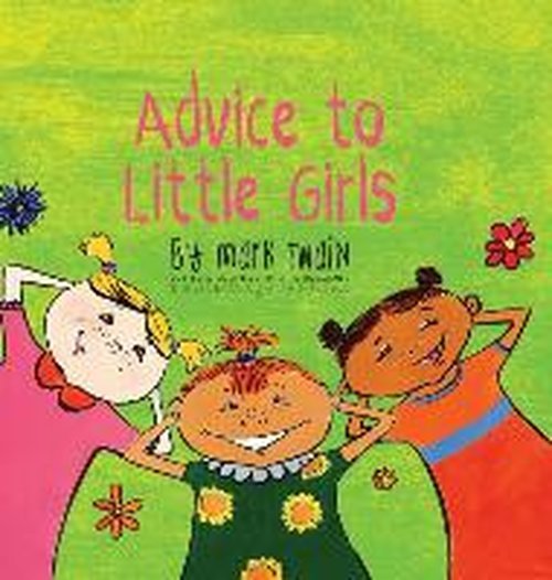 Cover for Mark Twain · Advice to Little Girls: Includes an Activity, a Quiz, and an Educational Word List (Hardcover bog) (2014)