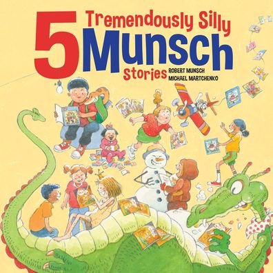 Cover for Robert Munsch · 5 Tremendously Silly Munsch Stories - Munsch Funny Pack (Hardcover Book) (2023)