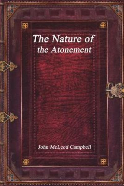 Cover for John McLeod Campbell · The Nature of the Atonement (Paperback Bog) (2017)