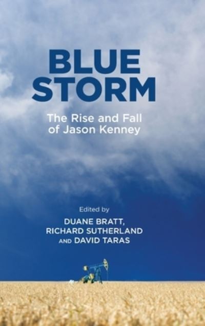 Cover for Blue Storm: The Rise and Fall of Jason Kenney - Arts in Action (Hardcover Book) (2023)