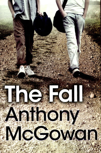 The Fall - Anthony McGowan - Libros - HarperCollins Publishers - 9781781125175 - 3 de septiembre de 2015