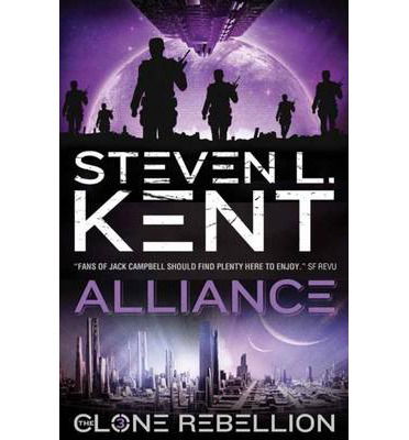 Cover for Steven L. Kent · Alliance: Clone Rebellion Book 3 - Clone Rebellion (Paperback Book) (2013)